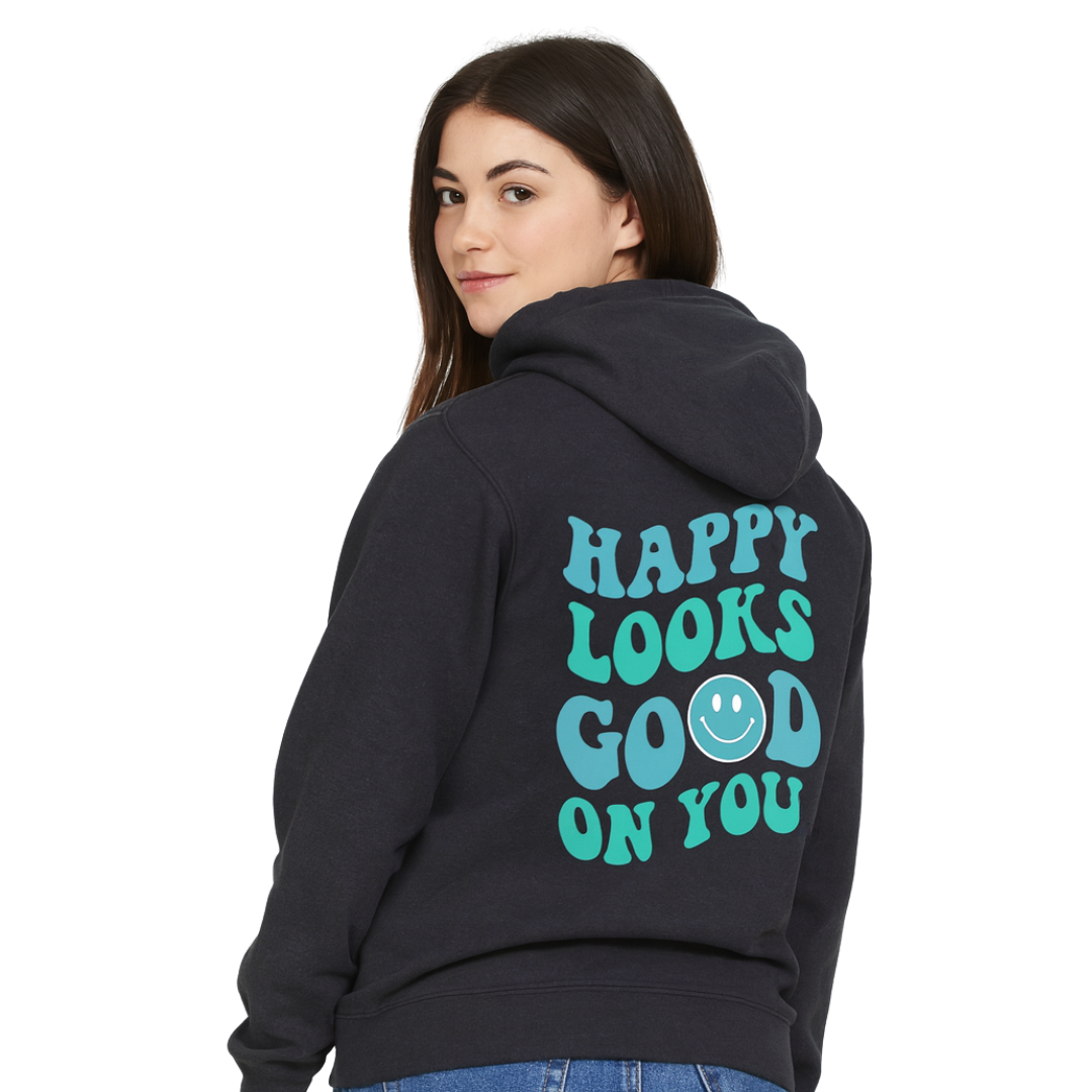 happy looks good on you zip up hoodie